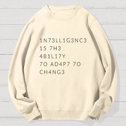 Intelligence Is The Ability To Adapt To Change Geek Cotton Sweatshirt
