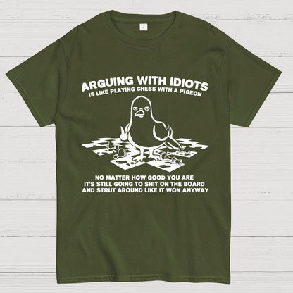 Arguing With Idiots Is Like Playing Chess With A Pigeon Geek T-Shirt