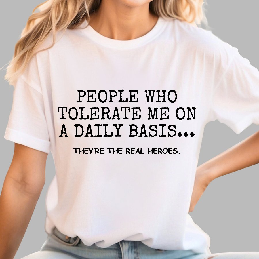 People Who Tolerate Me On A Daily Basis Sarcastic Graphic Novelty Geek T-Shirt