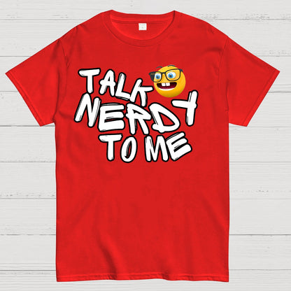 Talk Nerdy To Me Geek T-Shirt