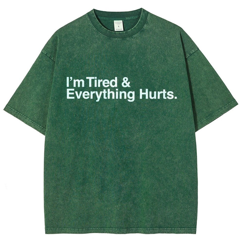 I’m Tired and Everything Hurts Vintage Distressed T-shirt