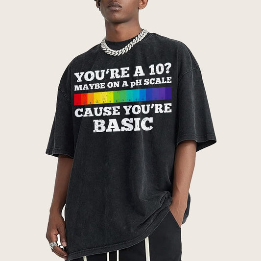 Maybe On A pH Scale Cause You're Basic Vintage Distressed T-shirt