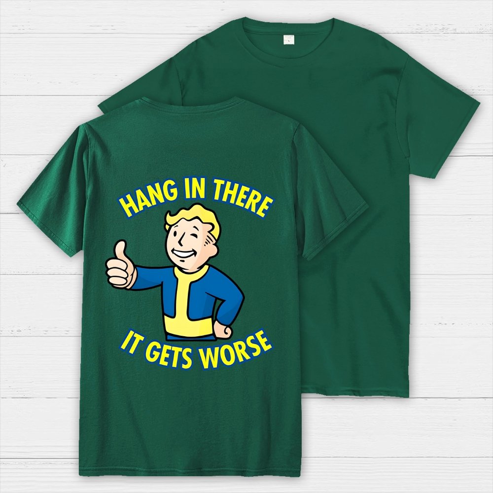 Hang In There It Gets Worse Back Printing Geek T-Shirt