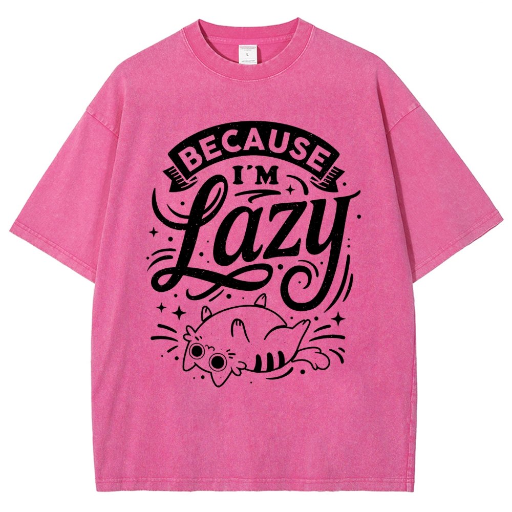 Because I Am Lazy Vintage Distressed T-shirt