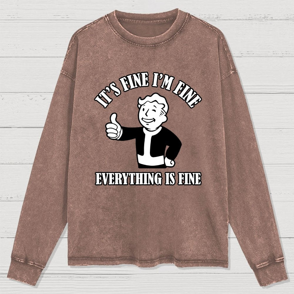 Its Fine Im Fine Everything Is Fine Washed Long Sleeve Tee