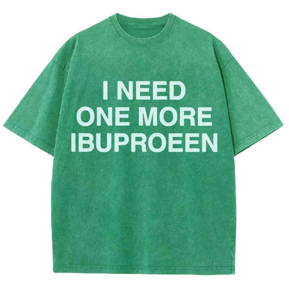 I Need One More Ibuprofen Vintage Distressed T-shirt