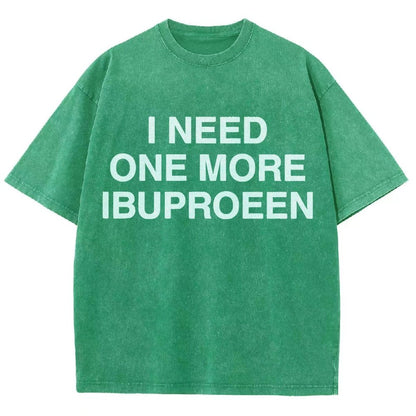 I Need One More Ibuprofen Vintage Distressed T-shirt