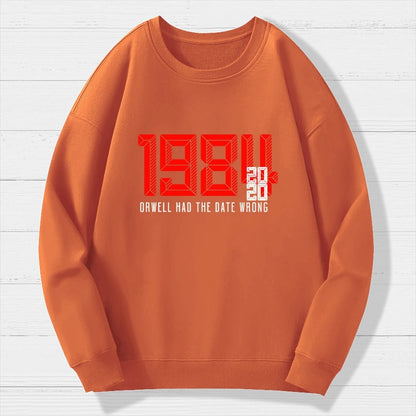 Orwell Got It Wrong Geek Cotton Sweatshirt