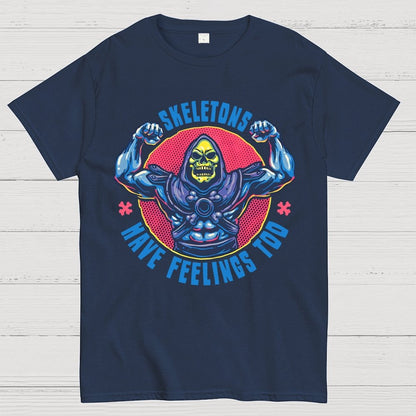 Skeletons have feeling too Geek T-Shirt