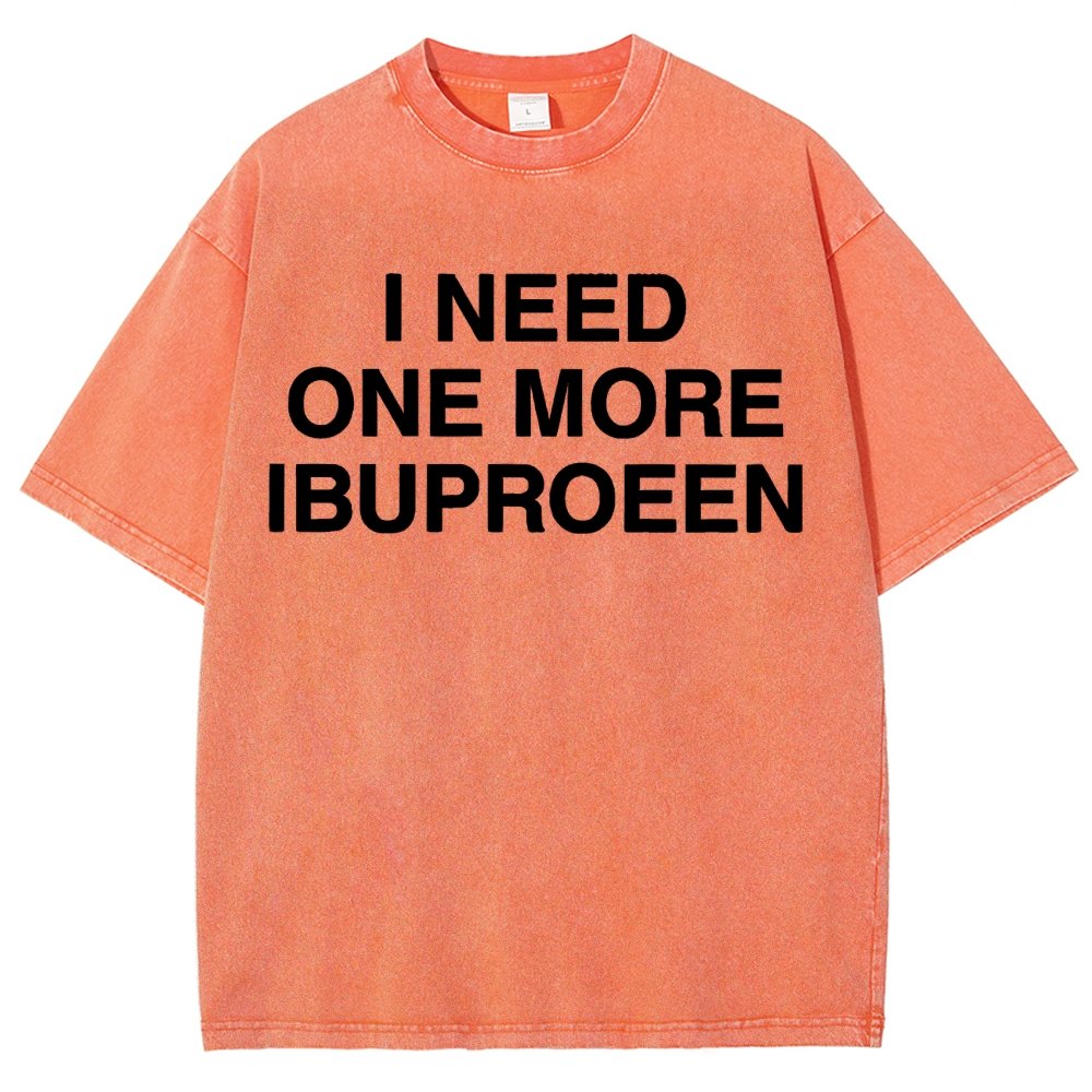 I Need One More Ibuprofen Vintage Distressed T-shirt