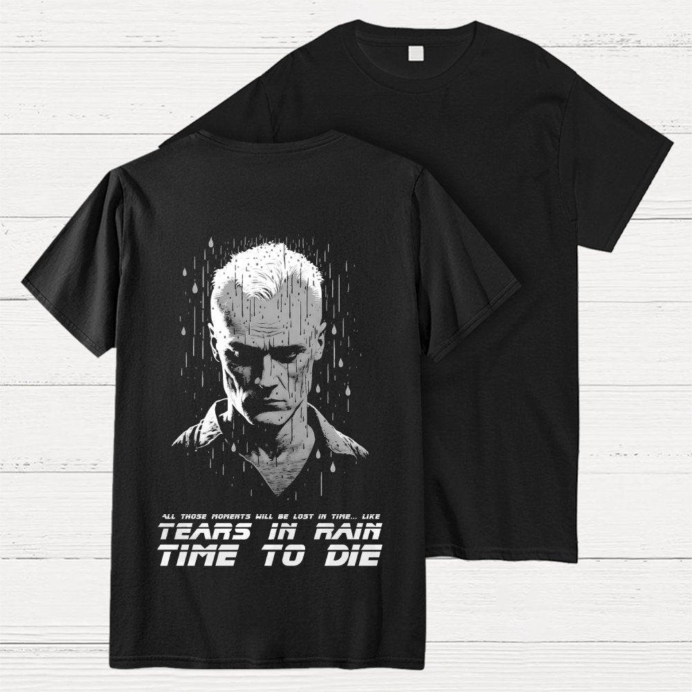 Like Tears in Rain...time to Die Back Printing Geek T-Shirt