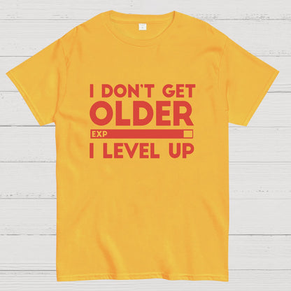 I Dont Get Older I Level Up Funny Gamer Geeky T-Shirt
