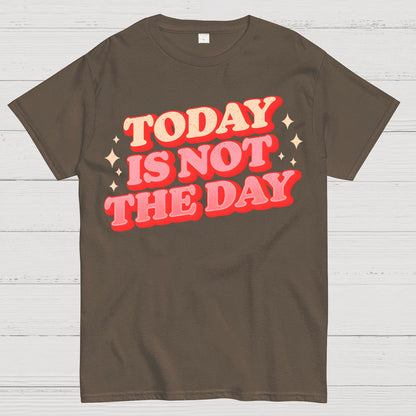 Today Is Not The Day Geek T-Shirt