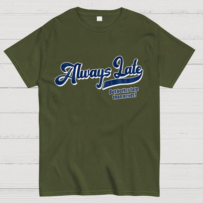 Better Late than Never Nerdy T-Shirt