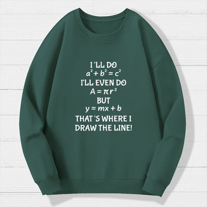 Funny Math Teacher Joke Men Women Fun Math Quotes Teacher Geek Cotton Sweatshirt