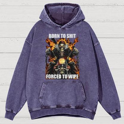 Born to Shit Forced to Wipe Funny Vintage Distressed Hoodie