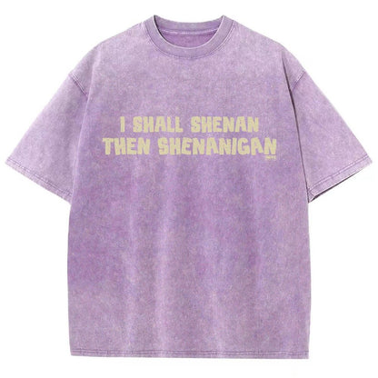 I Shall Shenan Then Shenanigan Vintage Distressed T-shirt