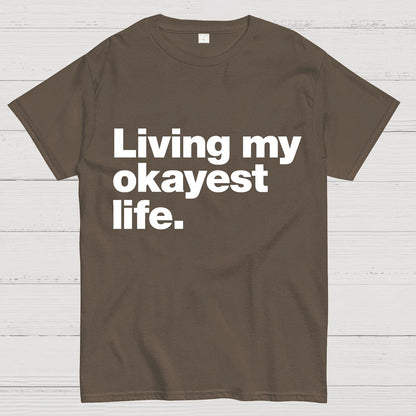 Living My Okayest Life Geeky T-Shirt