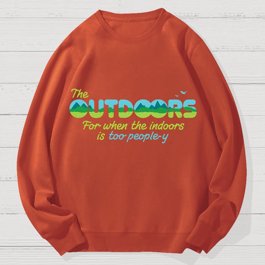 Because The Indoors Is Too People-Y Geek Cotton Sweatshirt