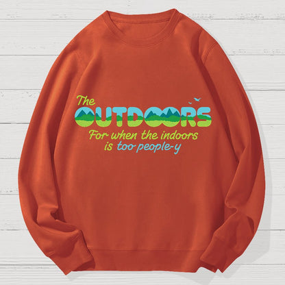 Because The Indoors Is Too People-Y Geek Cotton Sweatshirt