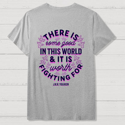 There is Some Good in This World Front And Back Printing Geek T-Shirt