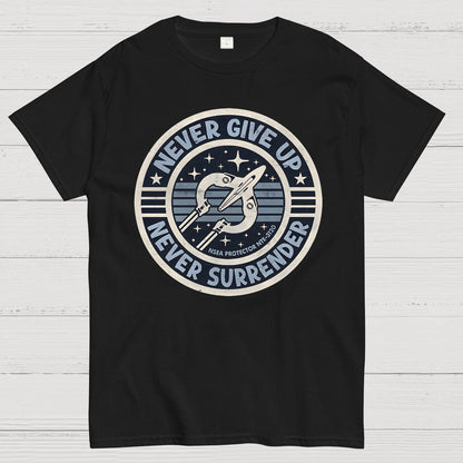 Never Give Up, Never Surrender! Geek T-Shirt