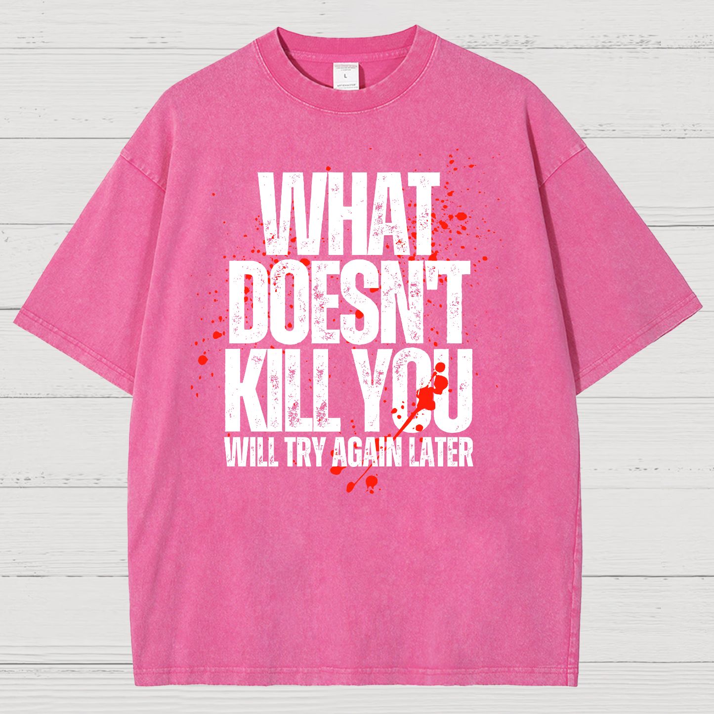 What Doesn't Kill You! Sarcasm Vintage Distressed T-shirt