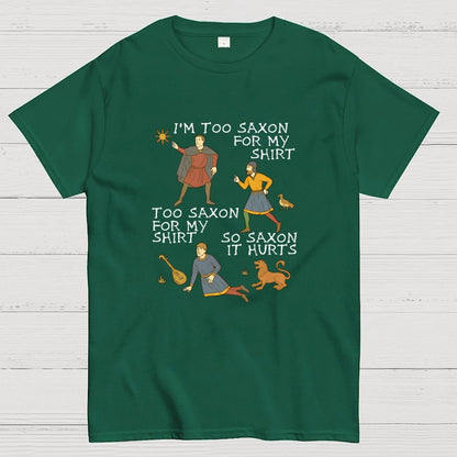 Funny Medieval Meme  'Too Saxon' Quote Geek T-Shirt