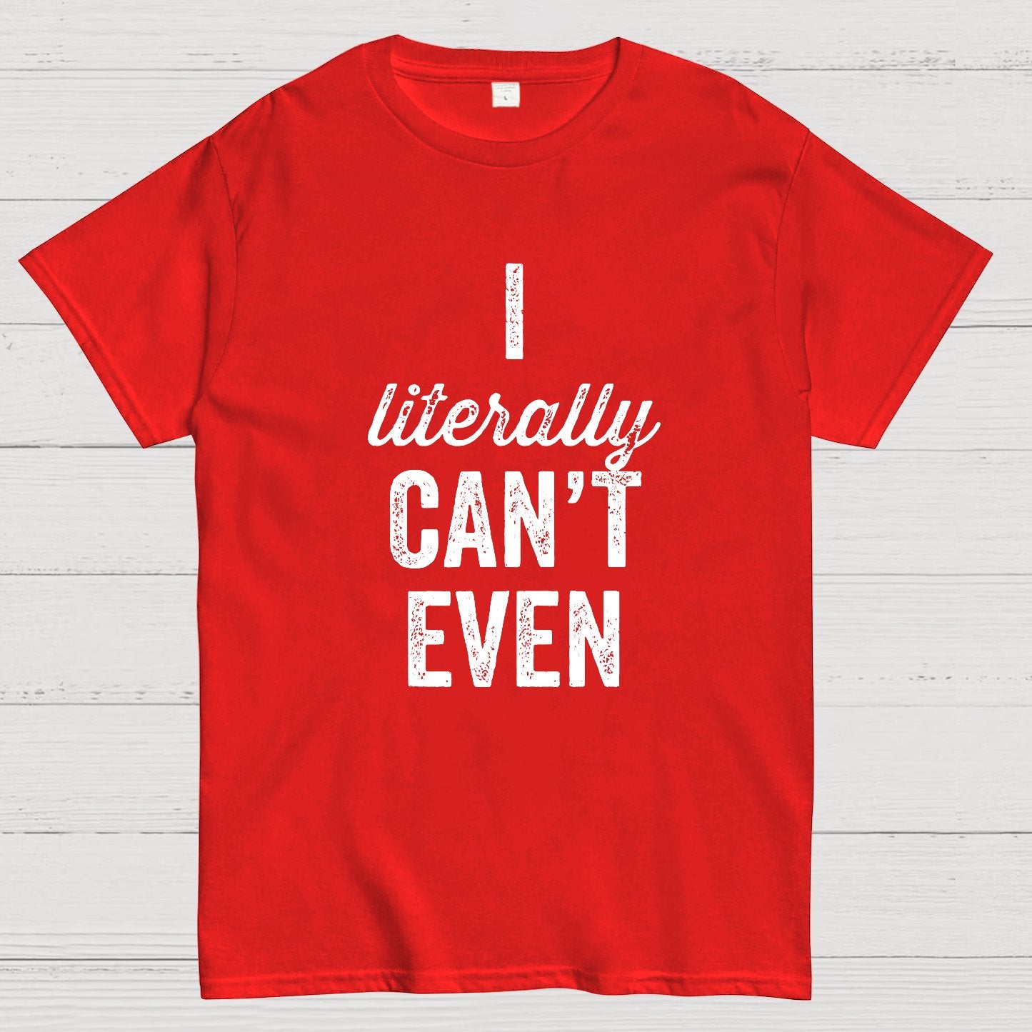I Literally Can't Even Geeky T-Shirt
