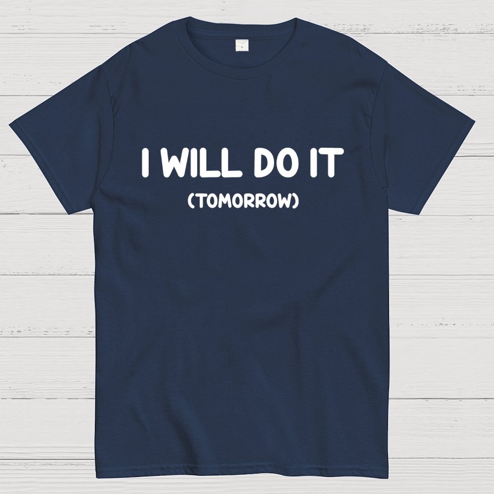 I Will Do It Geek T-Shirt