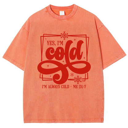Yes I'm Cold Me 24：7 Vintage Distressed T-shirt