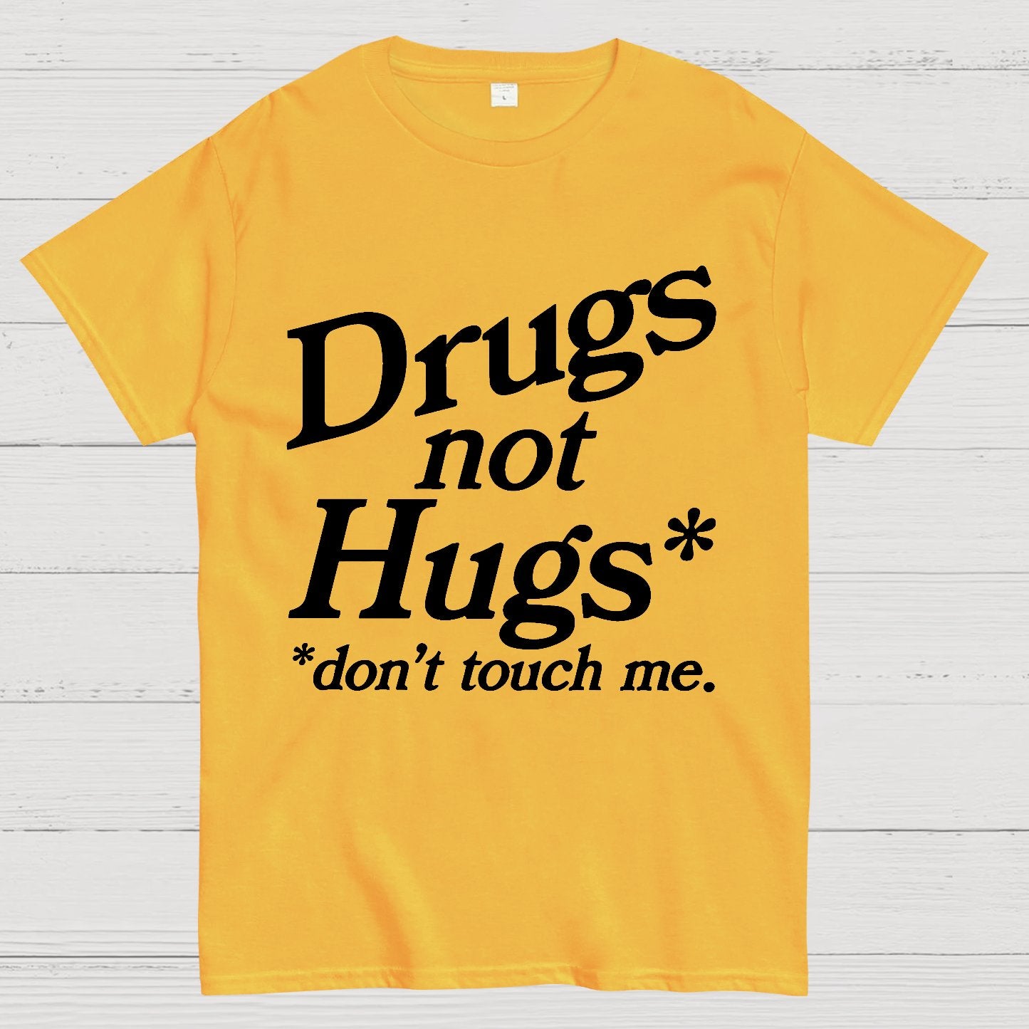 Drugs Not Hugs Dont Touch Me Geek T-Shirt