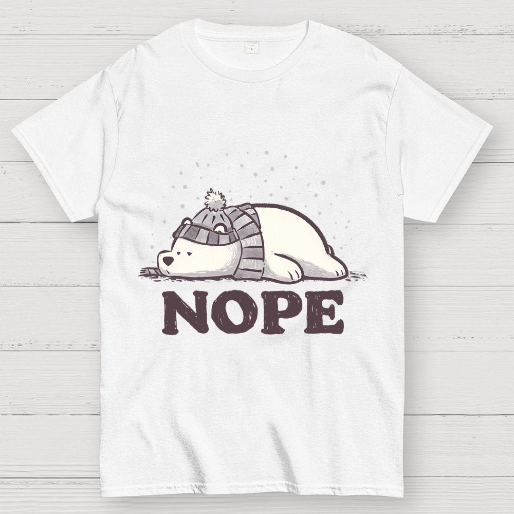 Nope, Too Cold for Anything Geek T-Shirt