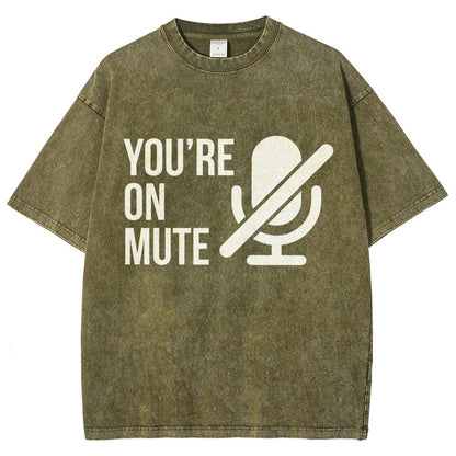 You're On Mute  Vintage Distressed T-shirt