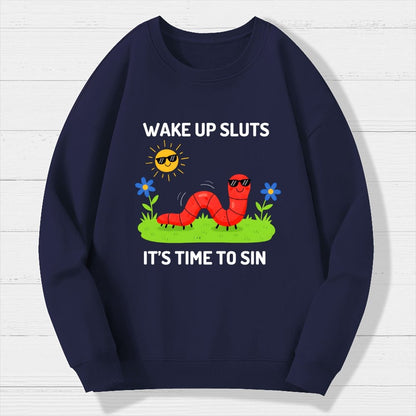 Wake Up Sluts It's Time To Sin Geek Cotton Sweatshirt