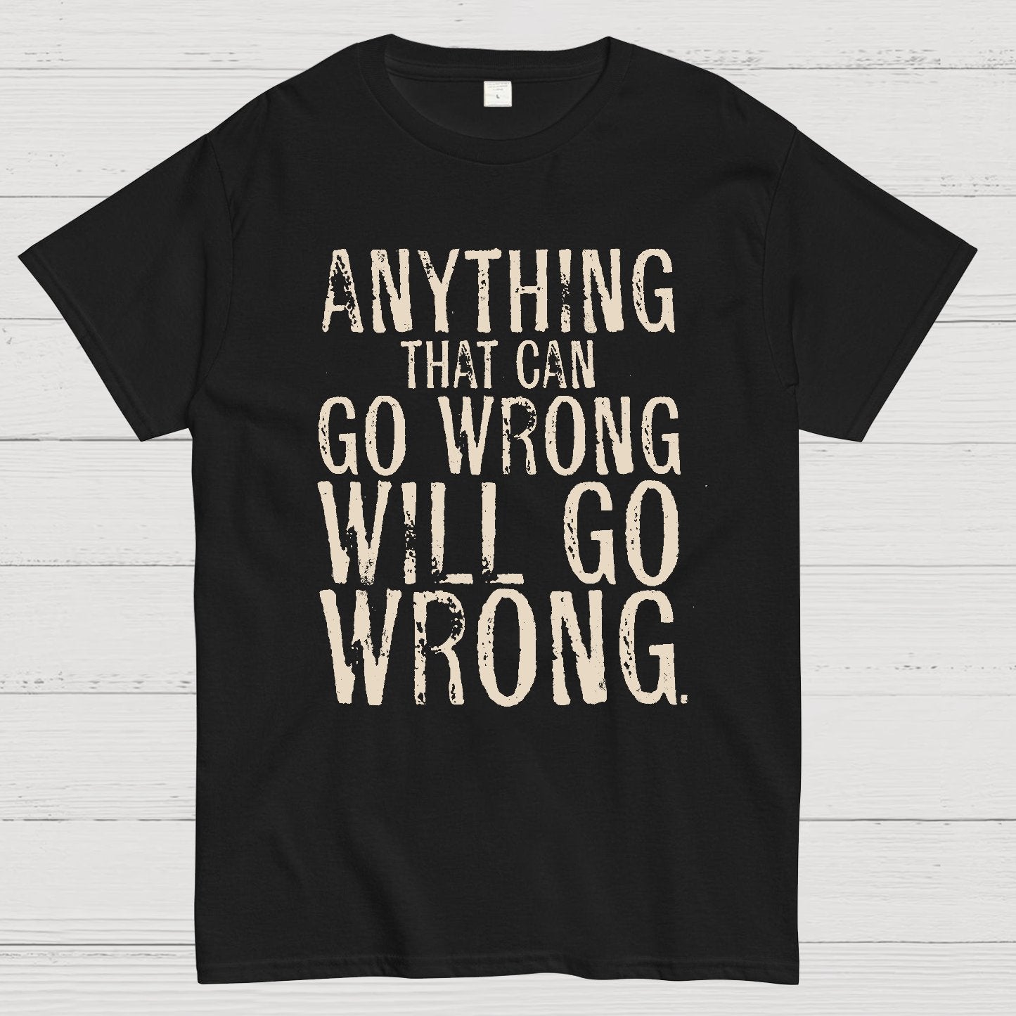 Anyting That Can Go Wrong Will Go Wrong Science Murphy's Law Print Geek T-Shirt