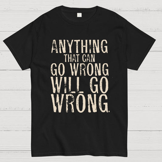 Anyting That Can Go Wrong Will Go Wrong Science Murphy's Law Print Geek T-Shirt
