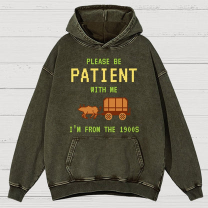 Please Be Patient With Me I'm From The 1900s Vintage Distressed Hoodie