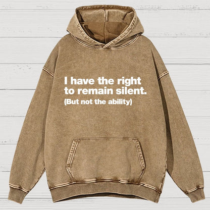 I Have The Right To Remain Silent. (But Not The Ability) Vintage Distressed Hoodie