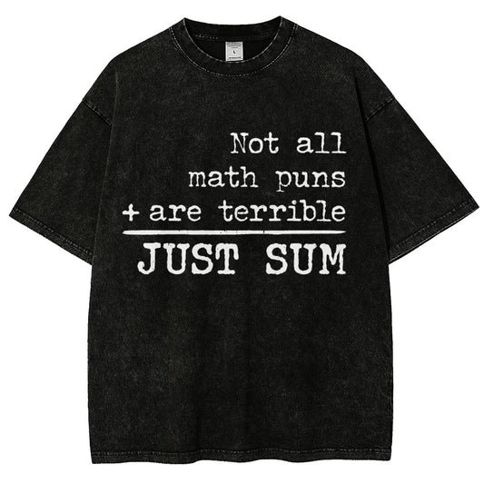 Not All Math Puns Are Terrible Just Sum Vintage Distressed T-shirt