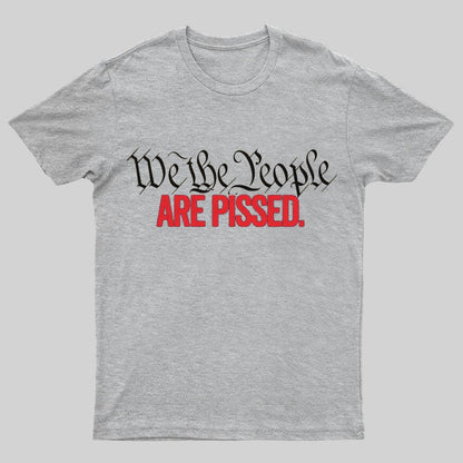 We The People Are Pissed Off T-Shirt