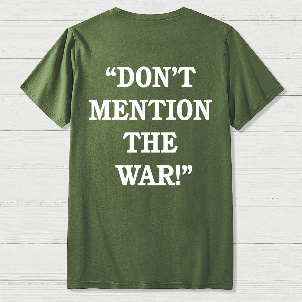 Don’t Mention The War Front And Back Printing Geek T-Shirt