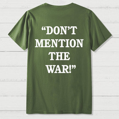 Don’t Mention The War Front And Back Printing Geek T-Shirt