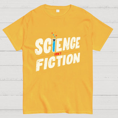 Science Is Not Fiction Geek T-Shirt