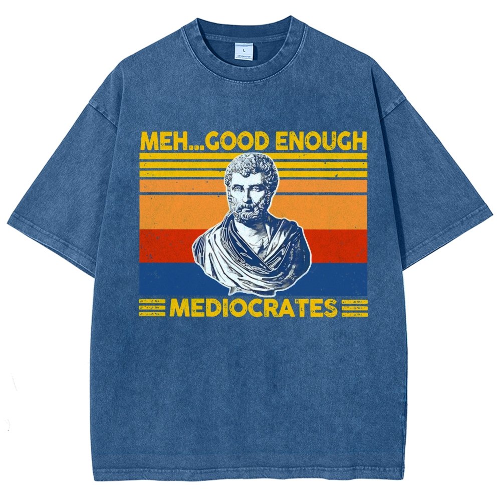 Meh Good Enough Mediocrates Vintage Distressed T-shirt