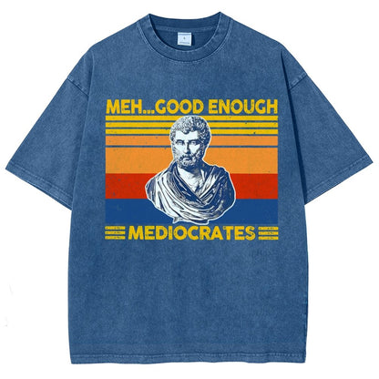 Meh Good Enough Mediocrates Vintage Distressed T-shirt