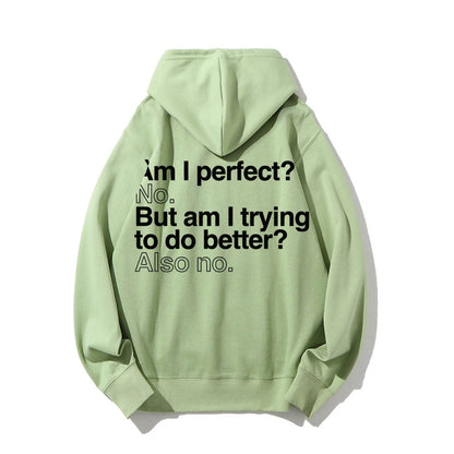Am I Perfect No    Printed Back Unisex Cotton Hoodie
