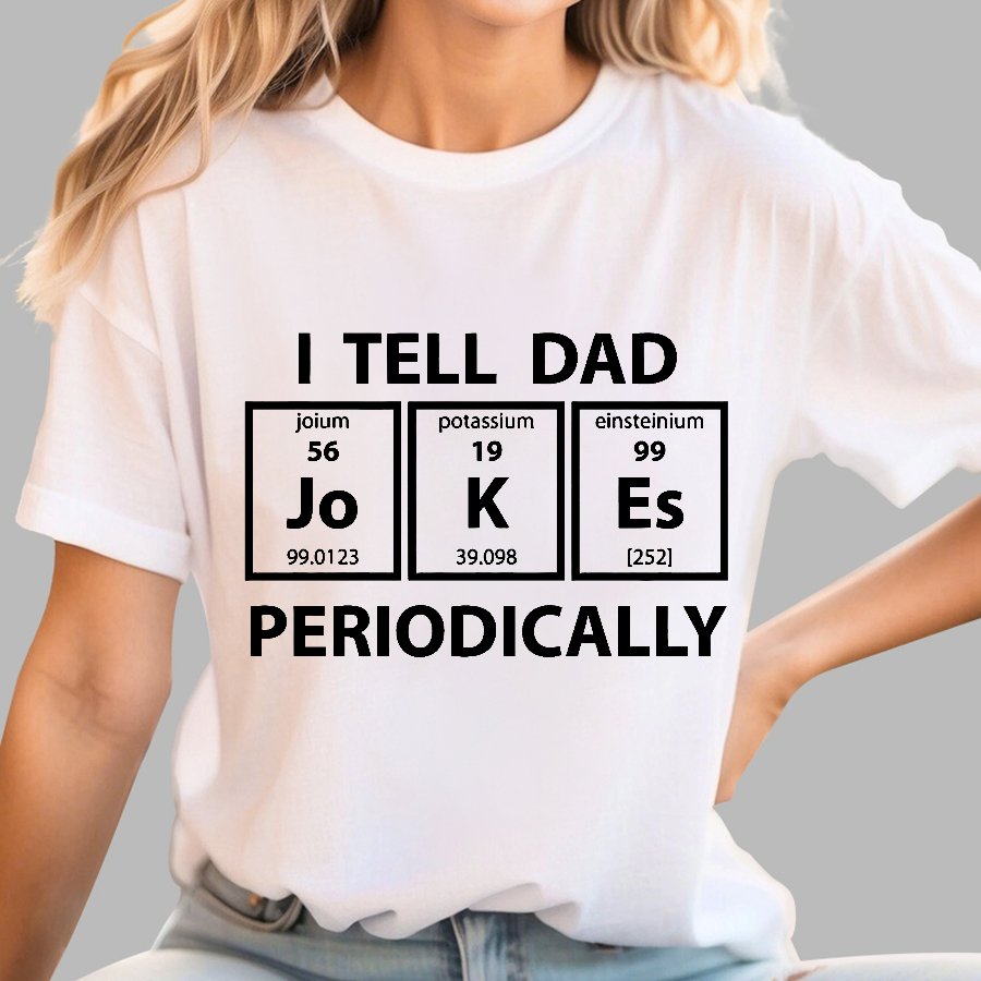 I Tell Dad Jokes Periodic Table Geek T-Shirt