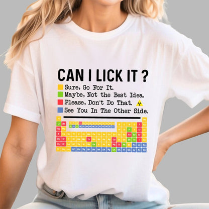 Can I Lick It？Periodic Table Of Elements science Geek T-Shirt
