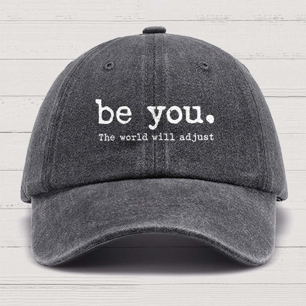 Be You The World Will Adjust Cotton Hat